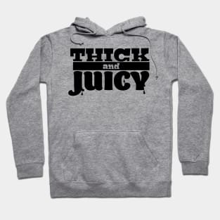 Thick & Juicy Hoodie